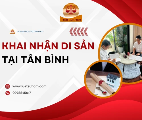 Dịch vụ khai nhận di sản thừa kế tại Tân Bình