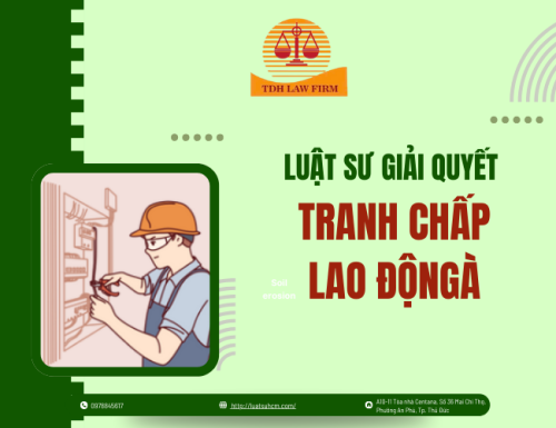 Hướng dẫn giải quyết tranh chấp lao động