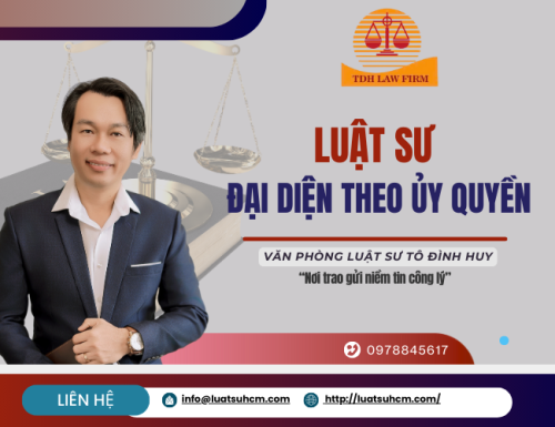 Luật sư đại diện theo ủy quyền - VPLS Tô Đình Huy