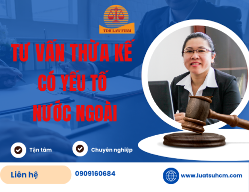 Tư vấn thừa kế tài sản có yếu tố nước ngoài