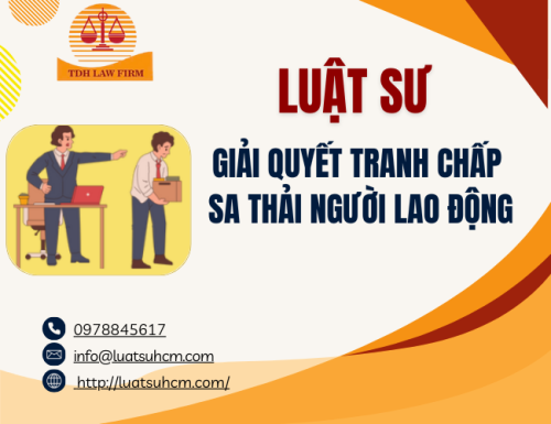 Luật sư tư giải quyết tranh chấp sa thải người lao động