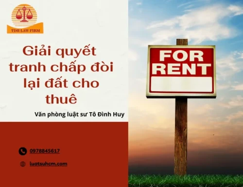 Giải quyết các tranh chấp về đòi lại đất cho thuê