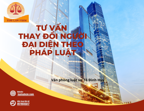 Tư vấn thay đổi người đại diện theo pháp luật