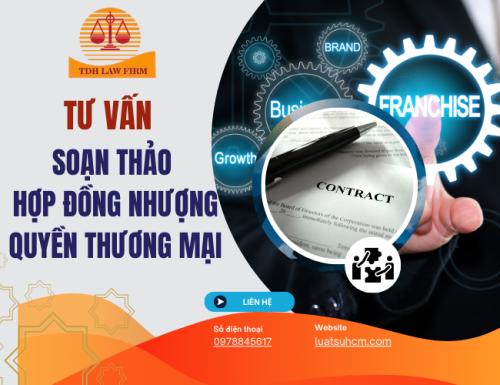 Tư vấn soạn thảo Hợp đồng nhượng quyền thương mại