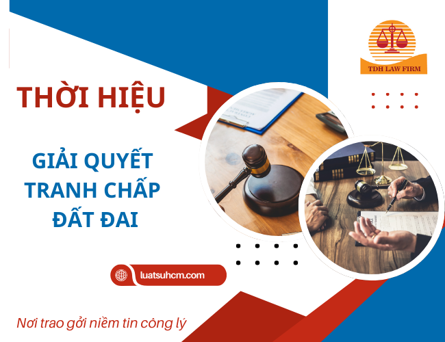Tranh chấp đất đai, thời hiệu và phương thức giải quyết