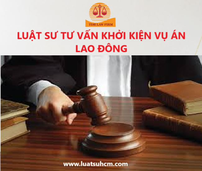 Luật sư tư vấn khởi kiện vụ án lao động