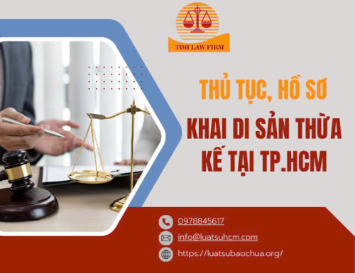 Thủ tục, hồ sơ khai di sản thừa kế tại Tp.HCM