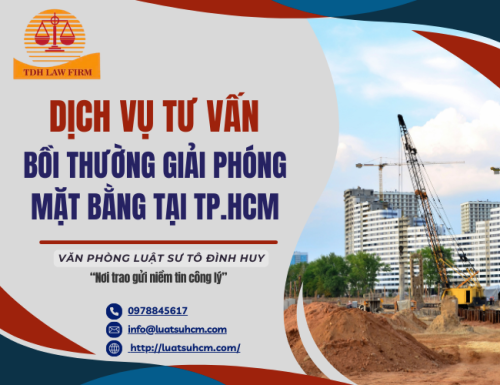 Dịch vụ tư vấn bồi thường giải phóng mặt bằng tại tp.hcm – uy tín, nhanh gọn