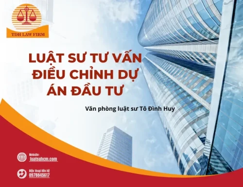 Luật sư tư vấn điều chỉnh dự án đầu tư