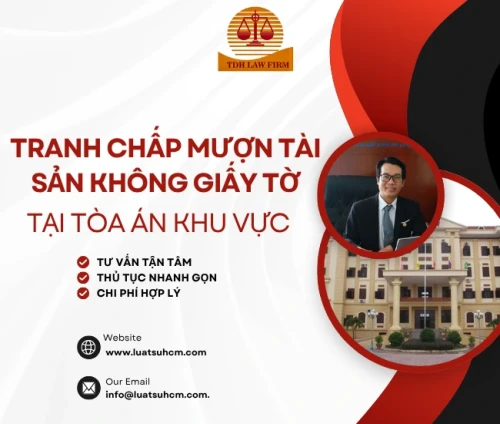 Giải quyết tranh chấp tài sản cho mượn không có giấy tờ tại Tòa án khu vực TPHCM