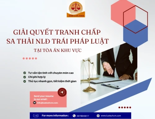 Luật sư tư vấn tranh chấp sa thải người lao động trái pháp luật tại Toà án khu vực TPHCM