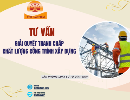 Tư vấn giải quyết tranh chấp chất lượng công trình xây dựng