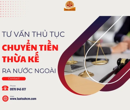 Tư vấn thủ tục chuyển tiền thừa kế ra nước ngoài