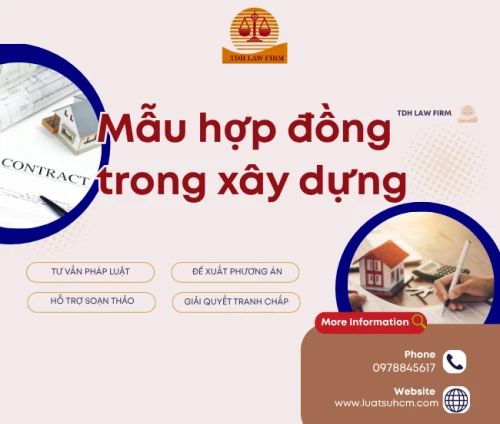 Cung cấp các mẫu hợp đồng trong lĩnh vực xây dựng