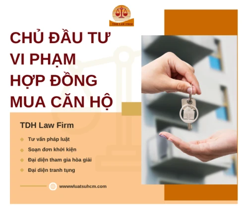 Tư vấn khởi kiện chủ đầu tư vi phạm hợp đồng mua căn hộ