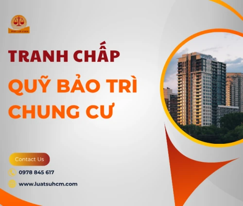 Luật sư tư vấn tranh chấp quỹ bảo trì chung cư