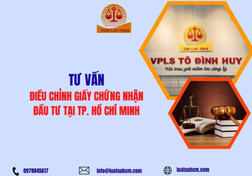 Tư vấn điều chỉnh Giấy chứng nhận đầu tư tại Tp Hồ Chí Minh