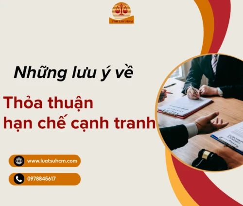 Lưu ý về thỏa thuận hạn chế cạnh tranh trong lĩnh vực lao động