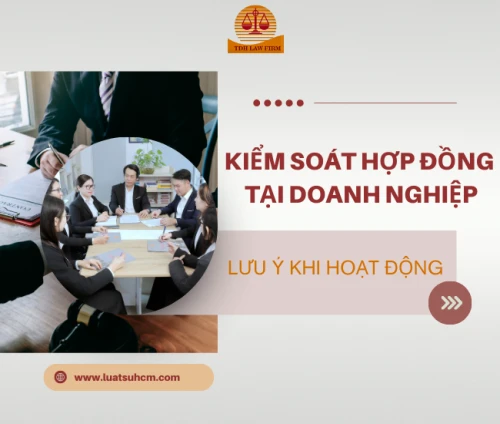 Hoạt động kiểm soát hợp đồng tại doanh nghiệp – những vấn đề lưu ý