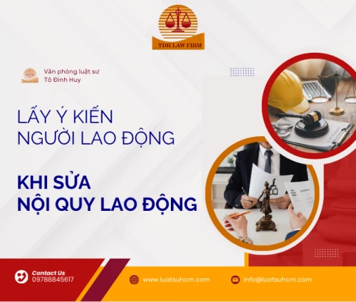 Lấy ý kiến Người lao động khi sửa đổi Nội quy lao động