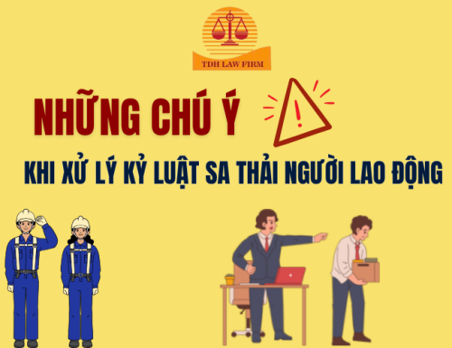 Những chú ý khi xử lý kỷ luật sa thải người lao động