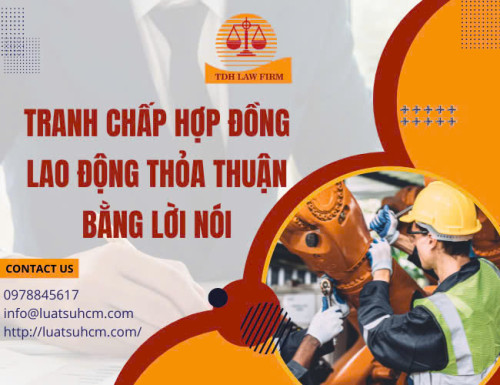 Tranh chấp hợp đồng lao động thỏa thuân bằng lời nói