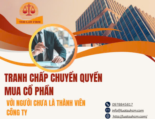 TRANH CHẤP CHUYỂN QUYỀN MUA CỔ PHẦN VỚI NGƯỜI CHƯA LÀ THÀNH VIÊN CÔNG TY