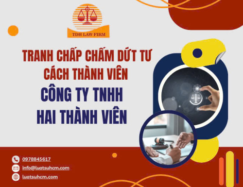 Tranh chấp chấm dứt tư cách thành công ty TNHH hai thành viên