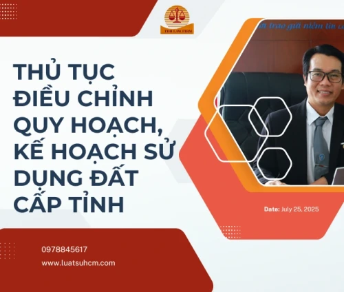 Thủ tục điều chỉnh quy hoạch, kế hoạch sử dụng đất cấp tỉnh theo Nghị định 151/2025