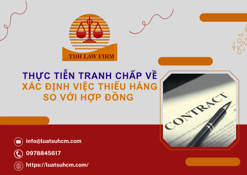 Thực tiễn tranh chấp về xác định việc thiếu hàng so với hợp đồng (1)