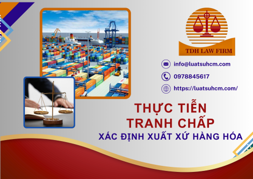 Thực tiễn tranh chấp về xác định xuất xứ hàng hóa