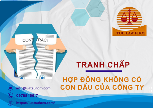 TRANH CHẤP HỢP ĐỒNG KHÔNG CÓ CON DẤU CỦA CÔNG TY