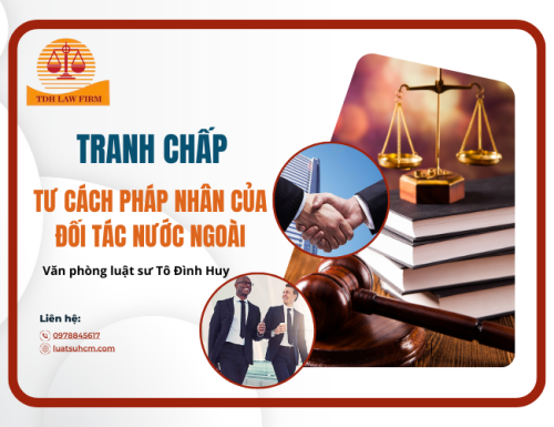 Tranh chấp về tư cách pháp nhân của đối tác nước ngoài