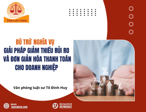 Bù trừ nghĩa vụ: Giải pháp giảm thiểu rủi ro và đơn giản hóa thanh toán cho doanh nghiệp