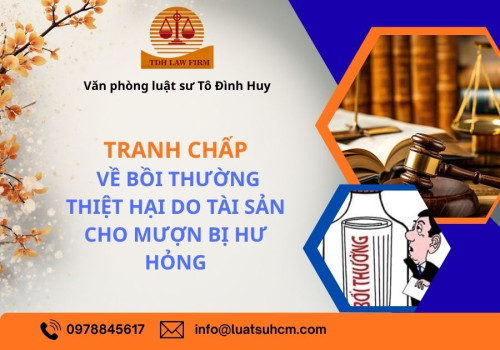 Tranh chấp về bồi thường thiệt hại do tài sản cho mượn bị hư hỏng