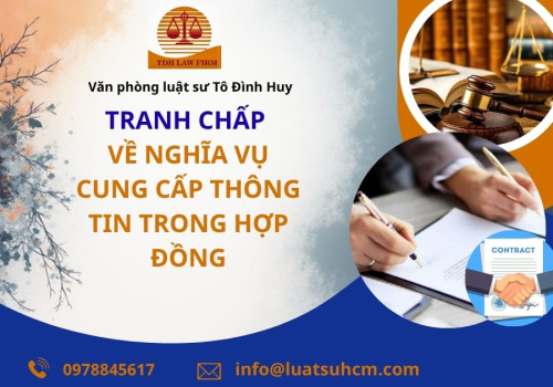 Tranh chấp về nghĩa vụ cung cấp thông tin trong hợp đồng