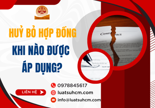 Khi nào được áp dụng chế tài huỷ bỏ hợp đồng đã giao kết?