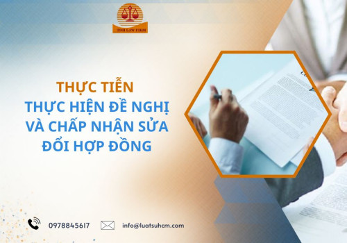 Thực tiễn thực hiện đề nghị và chấp nhận sửa đổi hợp đồng