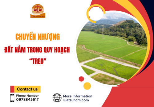 Đất nằm trong quy hoạch "treo" chuyển nhượng được không?