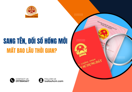 Sang tên, đổi sổ hồng mới mất bao lâu?