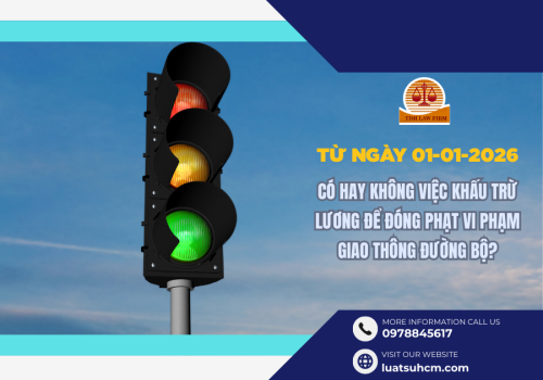 Có hay không việc khấu trừ lương để đóng phạt vi phạm giao thông đường bộ từ ngày 01-01-2026