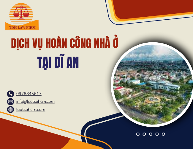 Dịch vụ hoàn công nhà ở tại Dĩ An