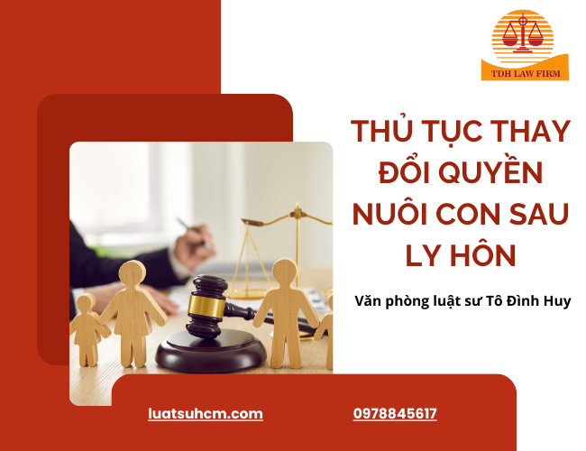 thủ tục thay đổi quyền nuôi con sau ly hôn