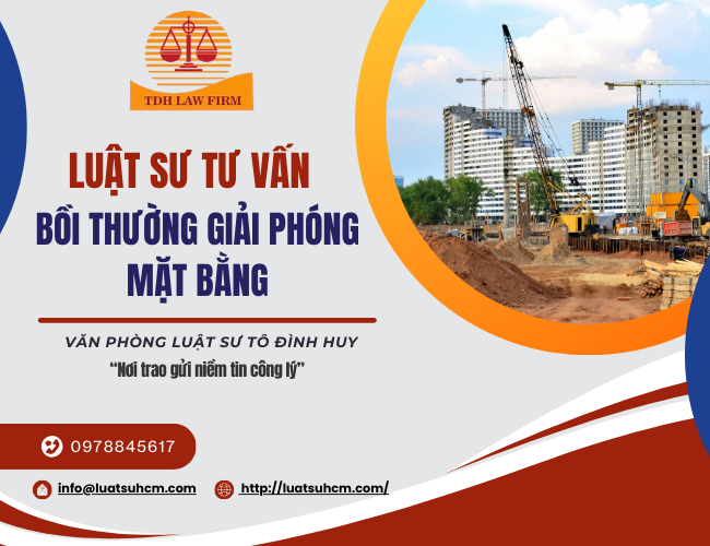 Luật sư tư vấn bồi thường giải phóng mặt bằng