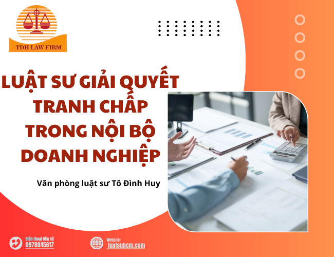 Luật sư giải quyết tranh chấp trong nội bộ doanh nghiệp