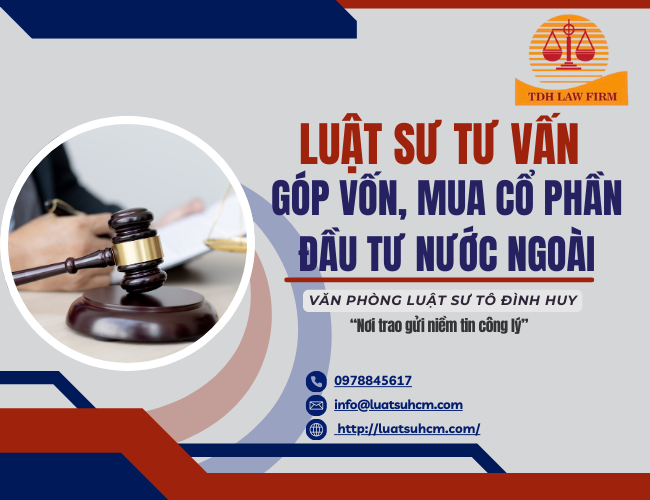 Luật sư tư vấn góp vốn, mua cổ phần đầu tư nước ngoài