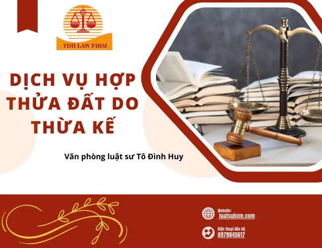 Dịch vụ hợp thửa đất do thừa kế