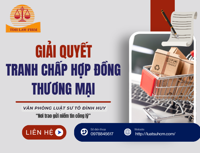 Luật sư giải quyết tranh chấp hợp đồng thương mại