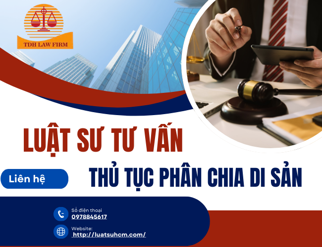 Luật sư tư vấn thủ tục phân chia di sản
