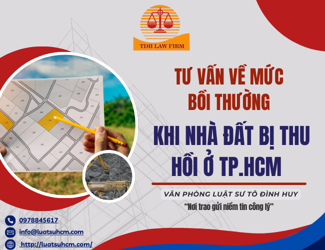 Tư vấn về mức bồi thường khi nhà đất bị thu hồi ở tp.hcm